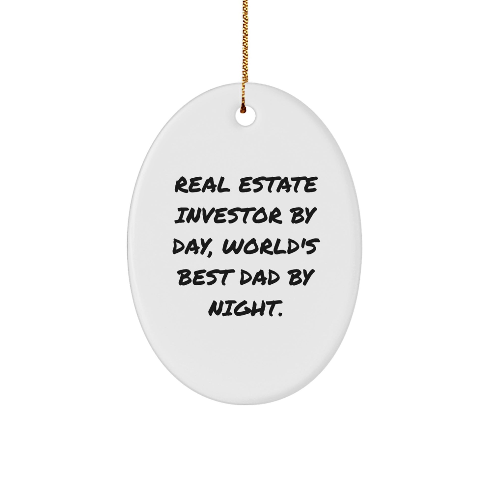 Real Estate Investor Gifts by Day, World's Best Dad by Night - Oval Ornament for Men, Unique Christmas Unique Gifts from Dad to Son or Family, with Funny Quote - Image 1