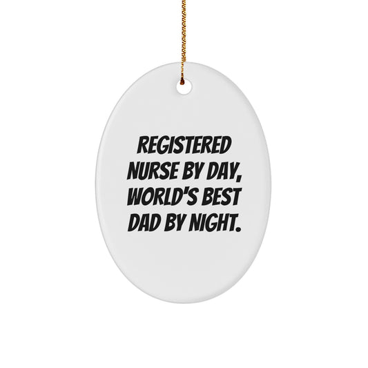Registered Nurse Gifts, Unique Oval Ornament 'Registered Nurse By Day, World's Best Dad By Night.' for Christmas - Image 1