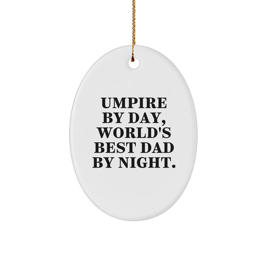 Umpire Gifts from Men - Oval Ornament for Christmas - 'Umpire By Day, World's Best Dad By Night.' - Unique Oval Ornament for Umpire Lovers - Image 1