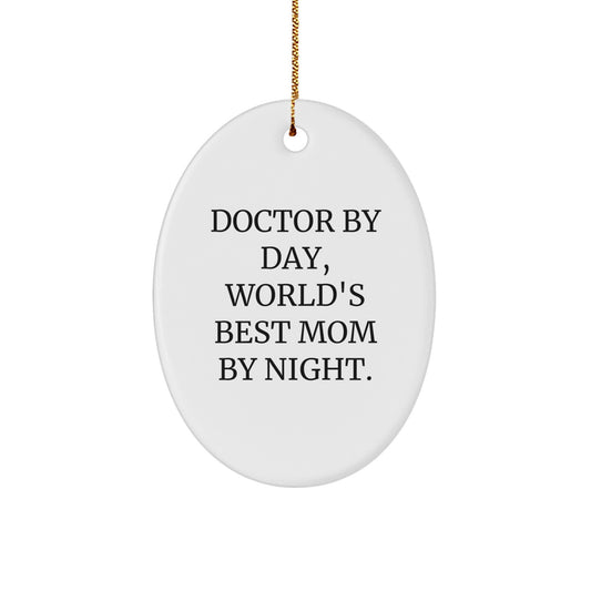 Doctor Gifts for Christmas - Oval Ornament - 'Doctor By Day, World's Best Mom By Night.' Funny Quote - Image 1