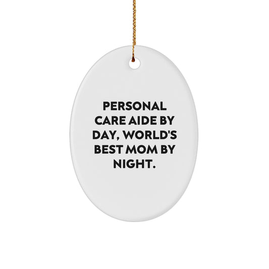 Personal Care Aide Gifts from Friends - Oval Ornament with Funny Quote - Christmas Unique Treasures for Personal Care Aide - Image 1