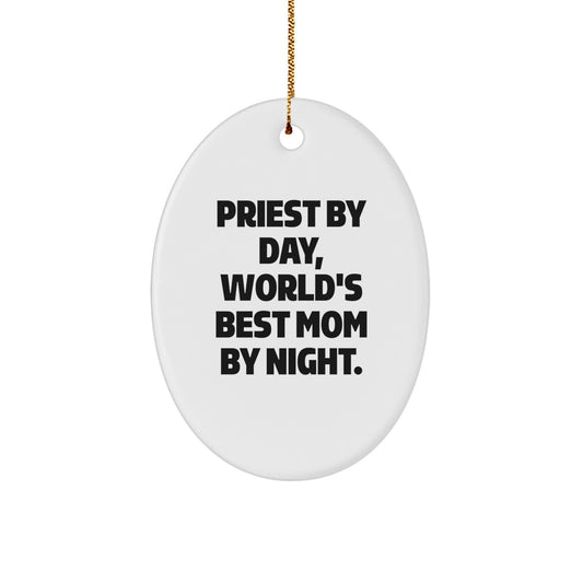 Priest Gifts, Oval Ornament by Day, World's Best Mom By Night. Gifts from Family, Gifts for Priest - Image 1