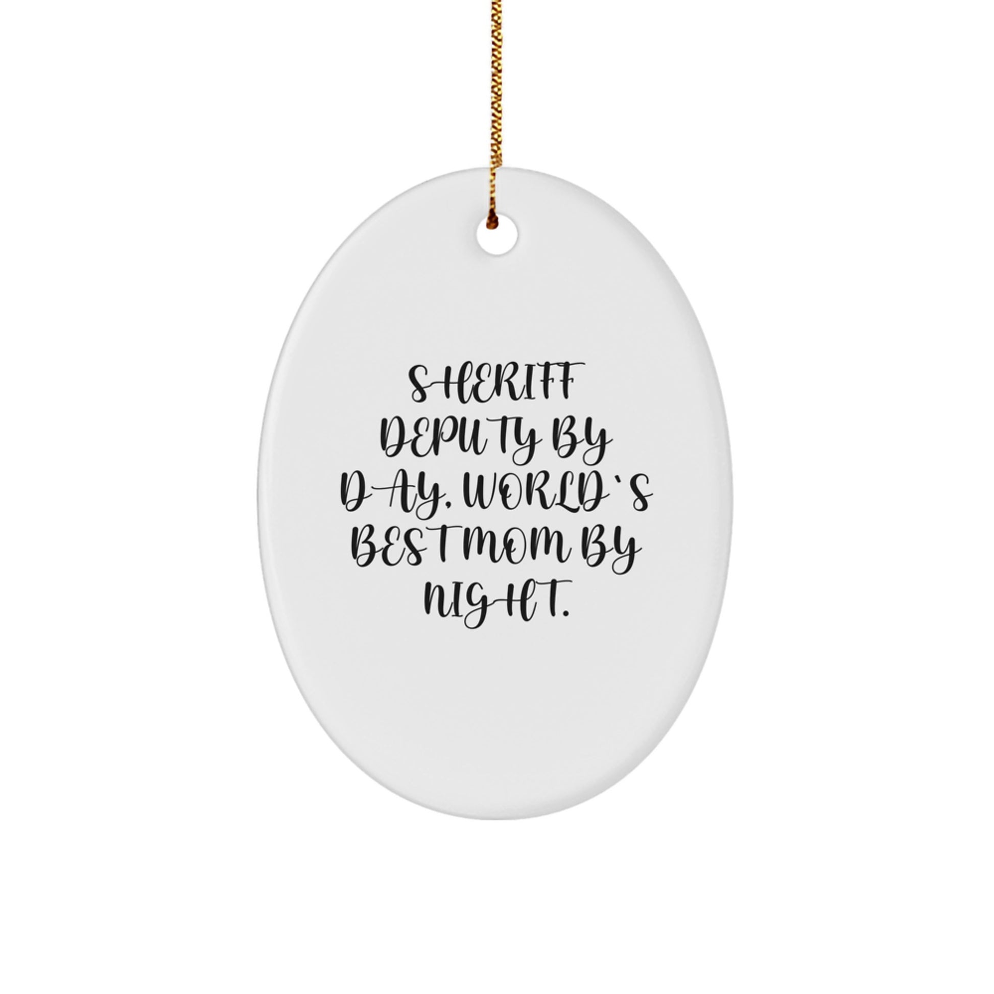 Sheriff Deputy Gifts, Sheriff Deputy By Day, World's Best Mom By Night. Oval Ornament, Funny Quote, Christmas Unique Gifts for Sheriff Deputy - Image 1