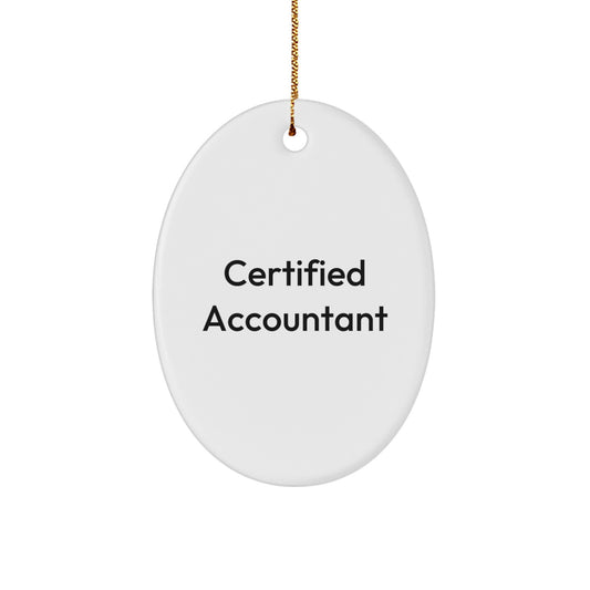 Funny Certified Accountant Oval Ornament Gifts for Accountants from Family, Friends, or Coworkers - A Unique Christmas Memorable Present - Image 1