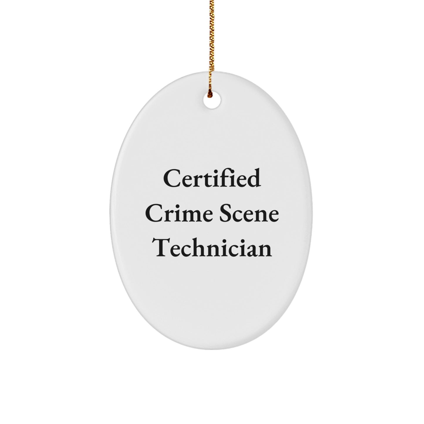 Funny Certified Crime Scene Technician Gifts Oval Ornament for Men or Women Christmas Unique Finds from Friends, 'A Crime Scene is a Crime Scene, No Matter How Big or Small' quote - Image 1