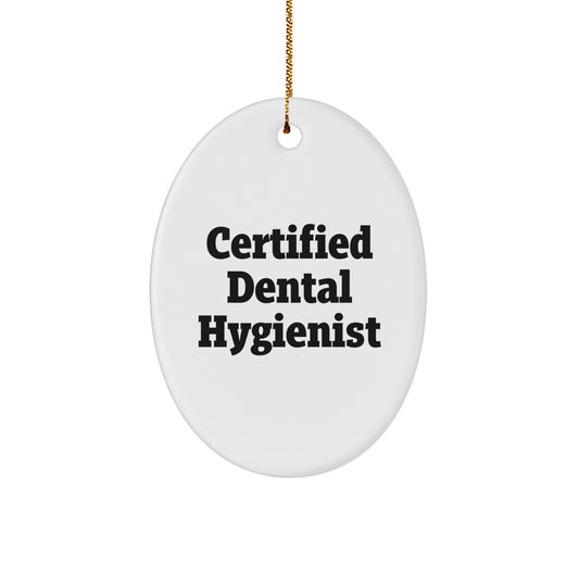 Funny Certified Dental Hygienist Oval Ornament Gifts for Her from Friends and Family - 'Certified Dental Hygienist' Beautiful Christmas Decoration - Image 1