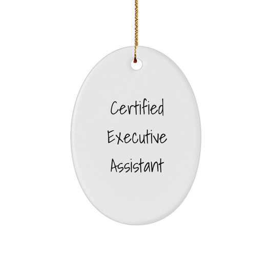 Funny Executive Assistant Gifts from Friends, Oval Ornament Quote Certified, Christmas Unique Presents for Men and Women - Image 1