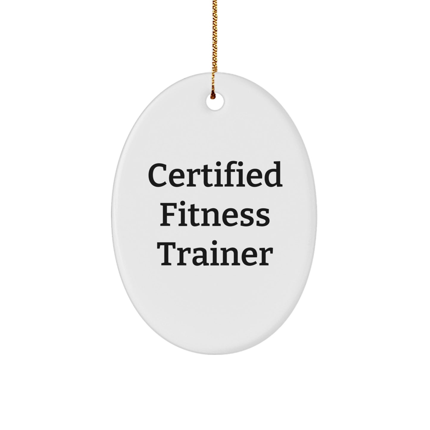 Funny Fitness Trainer Quotes Oval Ornament, Gifts from Friends and Family for Certified Trainer, Christmas Unique Gifts for Fitness Enthusiasts - Image 1