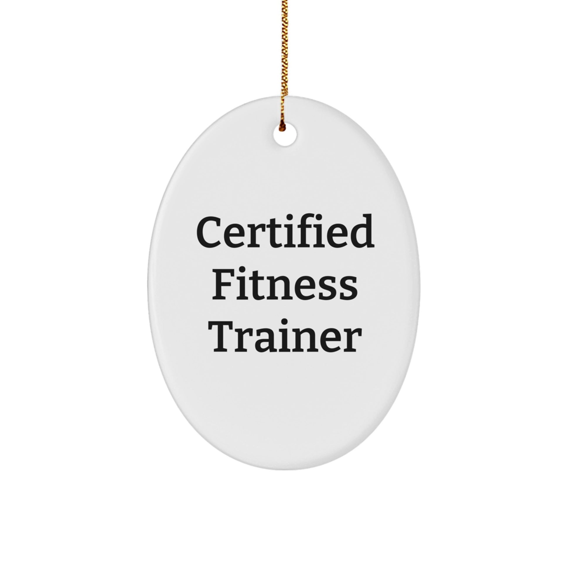 Funny Fitness Trainer Quotes Oval Ornament, Gifts from Friends and Family for Certified Trainer, Christmas Unique Gifts for Fitness Enthusiasts - Image 1