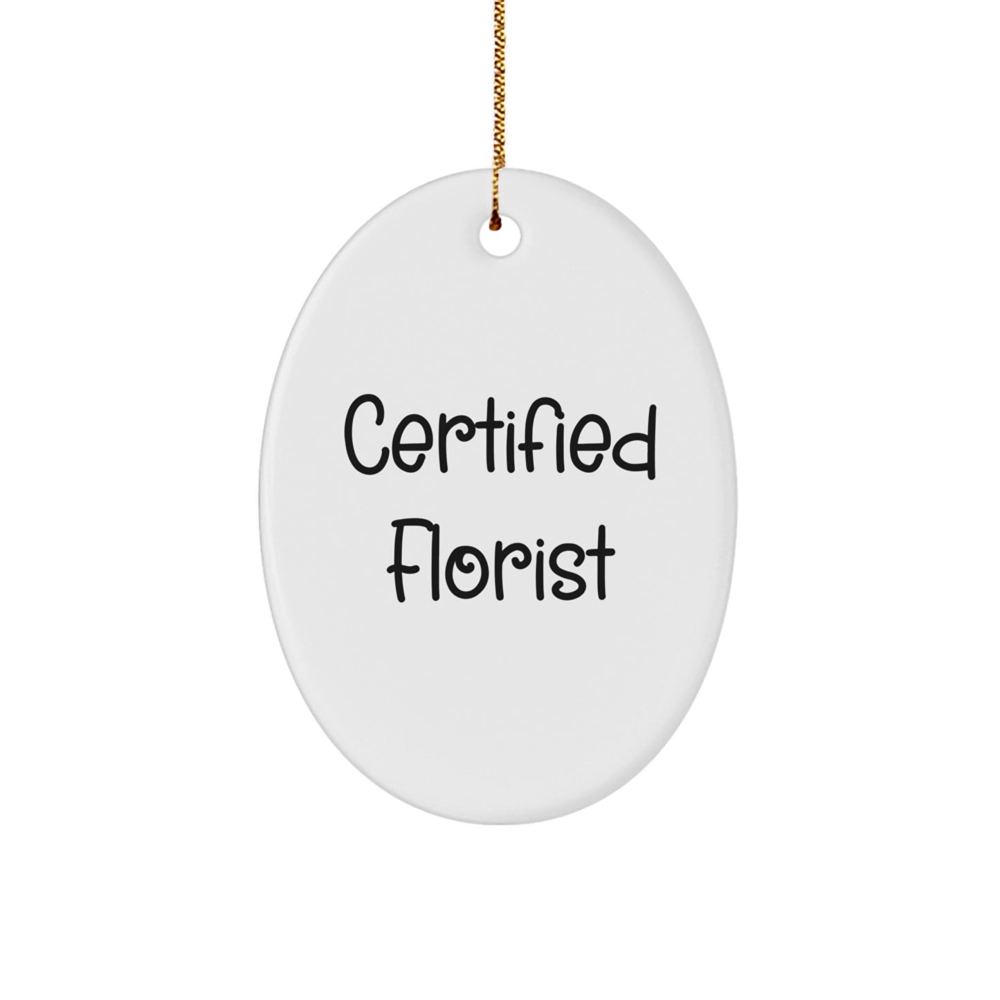 Funny Florist Gifts from Certfied Florists - Oval Ornament for Christmas - Image 1