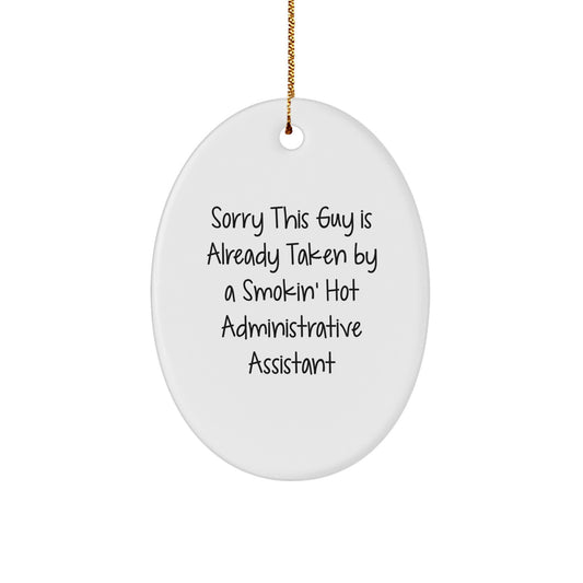 Administrative Assistant Gifts from Friends, Funny Oval Ornament for Christmas, 'Sorry This Guy Is Already Taken' Quote - Image 1