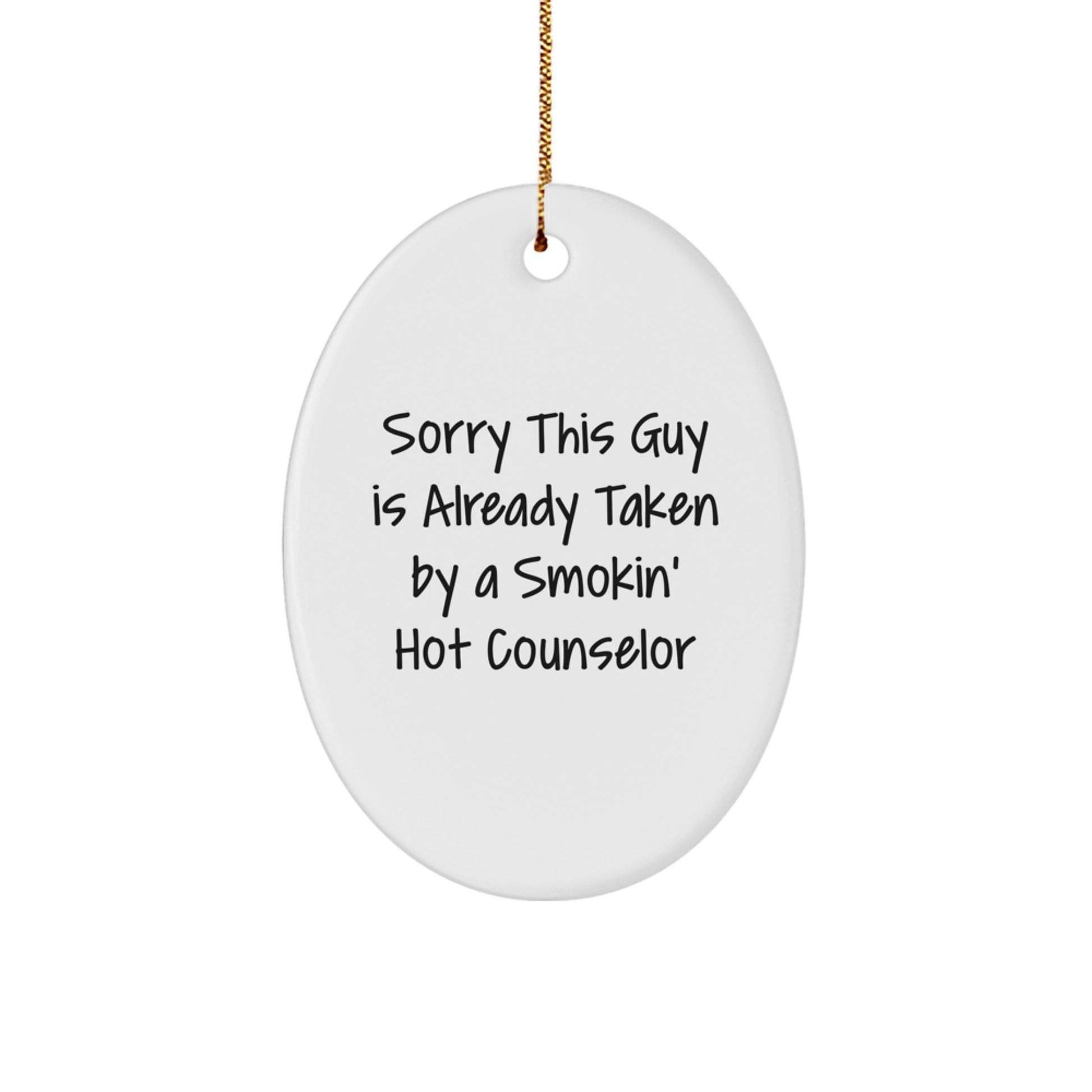 Funny Counselor Gifts from Friends to Men - Sorry This Guy Is Already Taken Oval Ornament for Christmas - Image 1