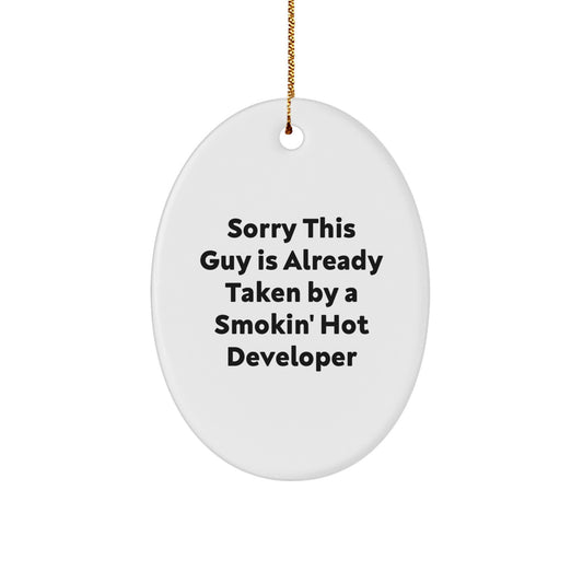 Developer Gifts for Christmas - Sorry This Guy Is Already Taken Oval Ornament from Gifts for Developer - Funny Quote - Image 1