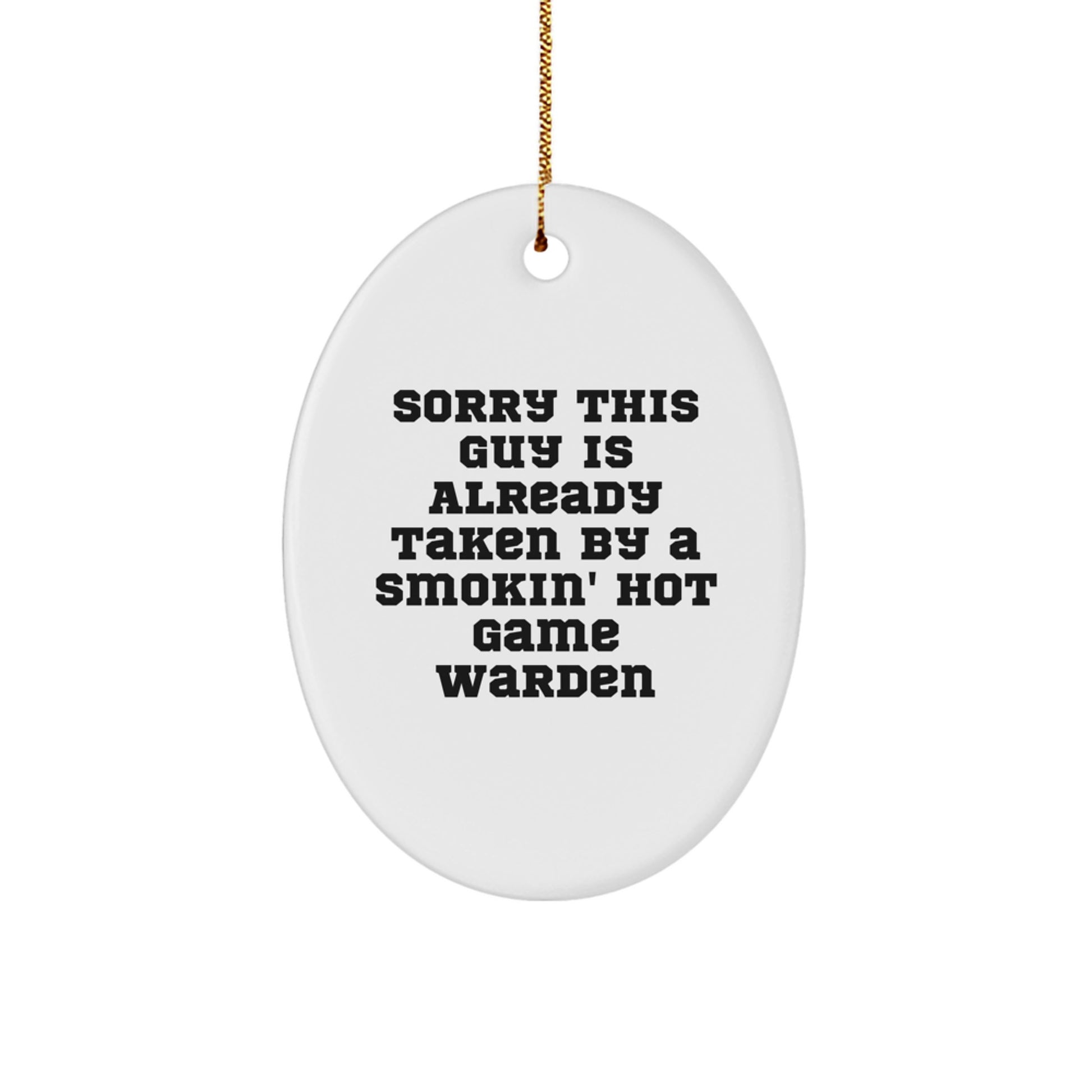 Funny Game Warden Gifts from Friends, Oval Ornament for Men, Sorry This Guy Is Already Taken Quote, Christmas Unique Presents for Holiday - Image 1