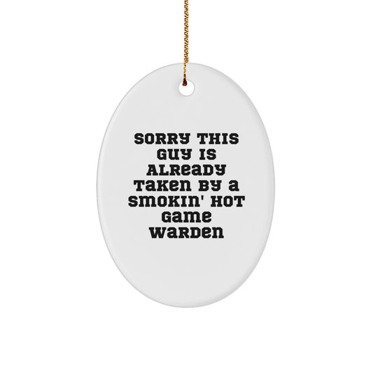 Funny Game Warden Gifts from Friends, Oval Ornament for Men, Sorry This Guy Is Already Taken Quote, Christmas Unique Presents for Holiday - Image 1