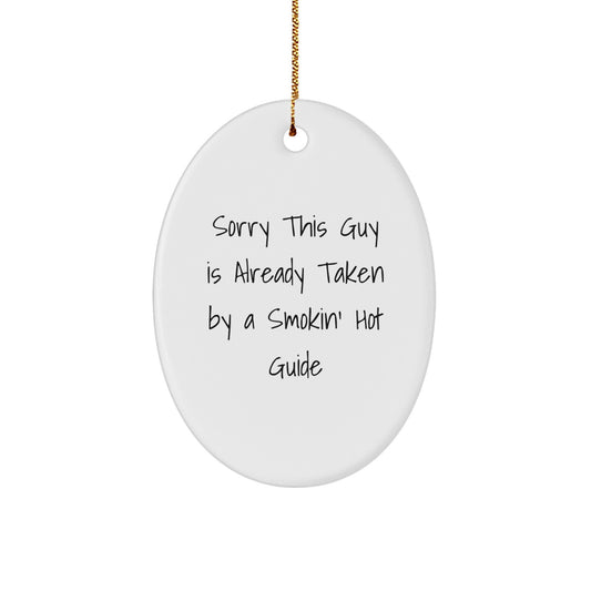 Funny Guide Gifts from Men to Women - Sorry This Guy Is Already Taken Oval Ornament for Christmas - Image 1