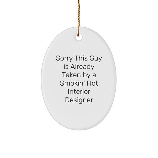 Funny Interior Designer Gifts from Friends - Sorry This Guy Is Already Taken Oval Ornament for Christmas - Image 1