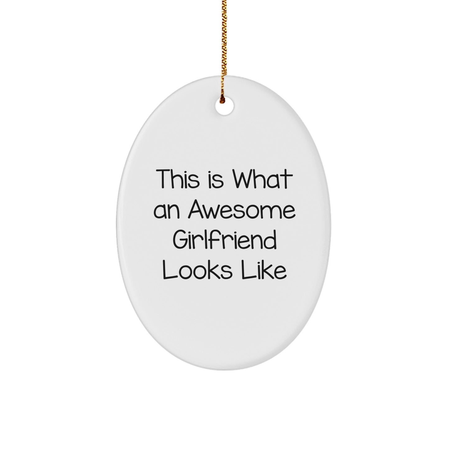 This Is What An Awesome Sweetheart Looks Like, Funny Oval Ornament Gifts from Men for Sweetheart Christmas Unique Presents - Image 1