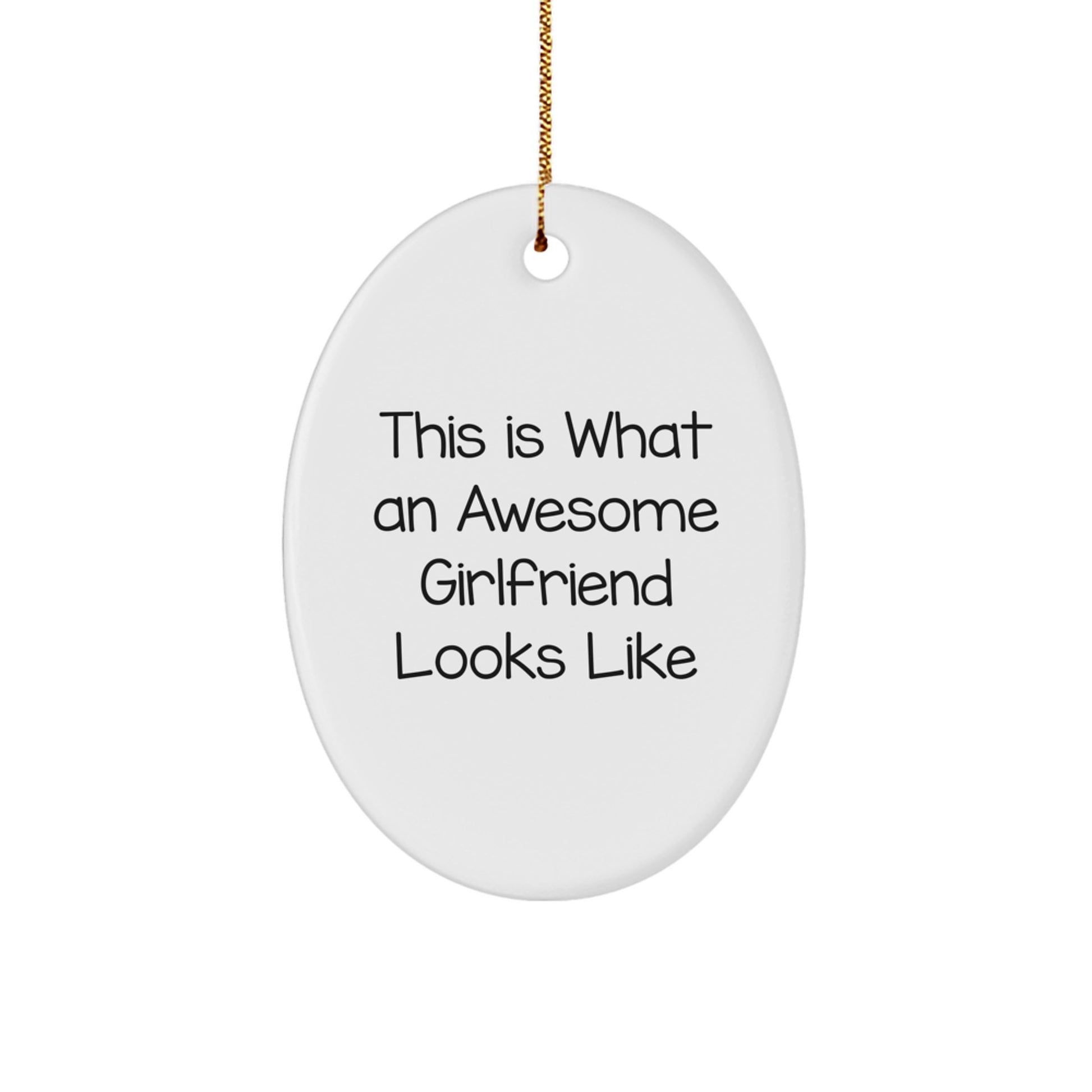 This Is What An Awesome Sweetheart Looks Like, Funny Oval Ornament Gifts from Men for Sweetheart Christmas Unique Presents - Image 1