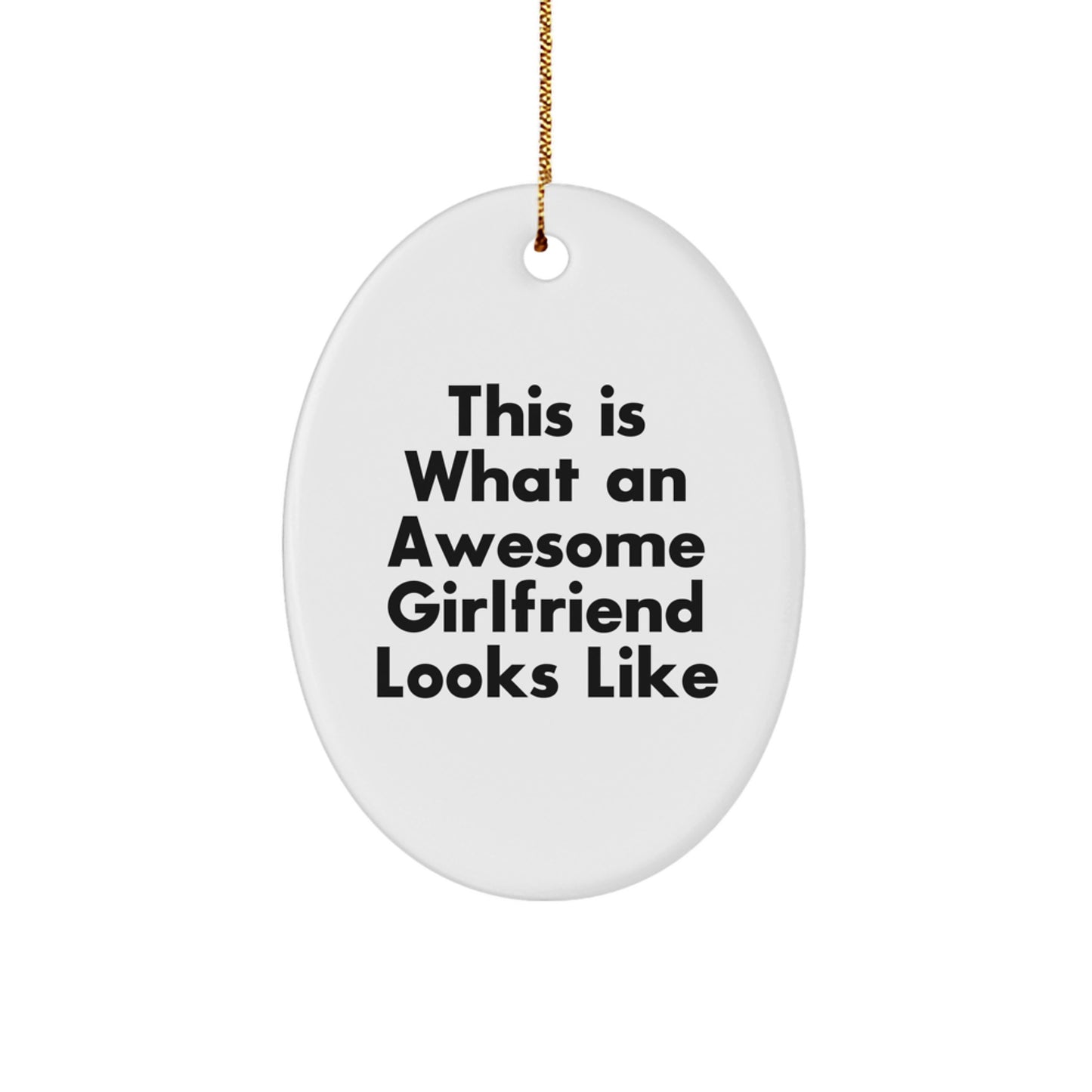 Gifts from Women, Gifts for Sweetheart - This Is What An Awesome Sweetheart Looks Like, Oval Ornament, Funny Christmas Unique Gift - Image 1