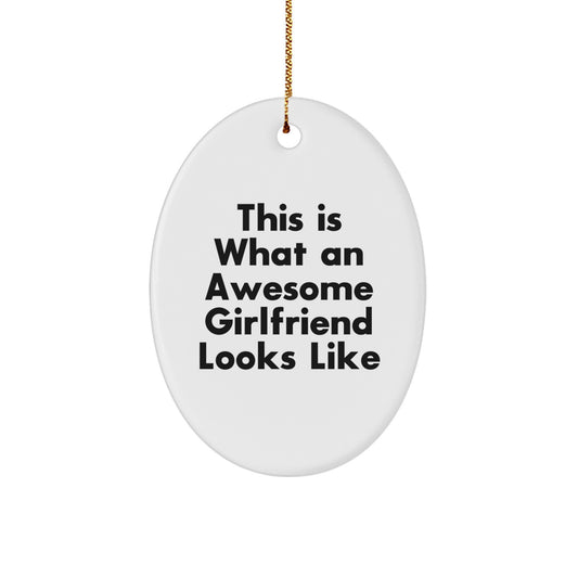 Gifts from Women, Gifts for Sweetheart - This Is What An Awesome Sweetheart Looks Like, Oval Ornament, Funny Christmas Unique Gift - Image 1
