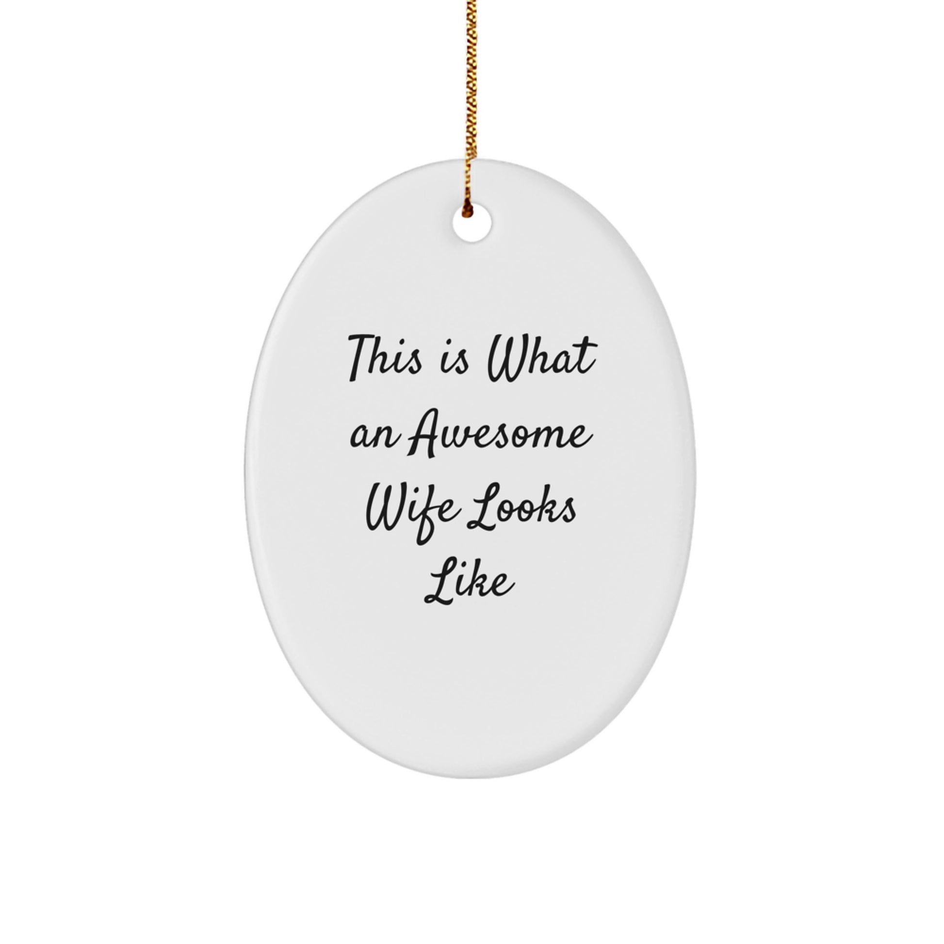 Wife Gifts from Men, This Is What An Awesome Wife Looks Like, Oval Ornament, Funny Christmas Decoration - Image 1