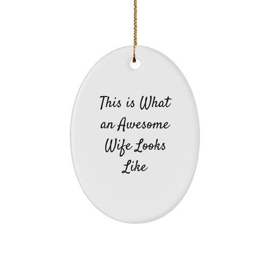 Wife Gifts from Men, This Is What An Awesome Wife Looks Like, Oval Ornament, Funny Christmas Decoration - Image 1