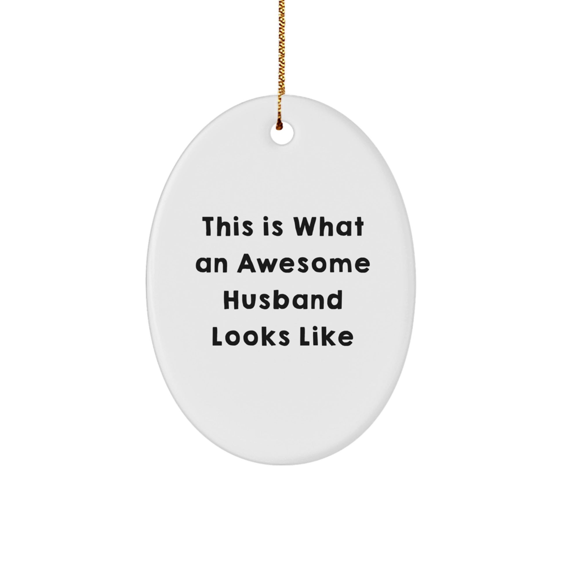 Funny Husband Gifts, This Is What An Awesome Husband Looks Like, Oval Ornament for Christmas, Gifts from Women to Husband, Husband Unique Gifts, Gifts for Husband - Image 1