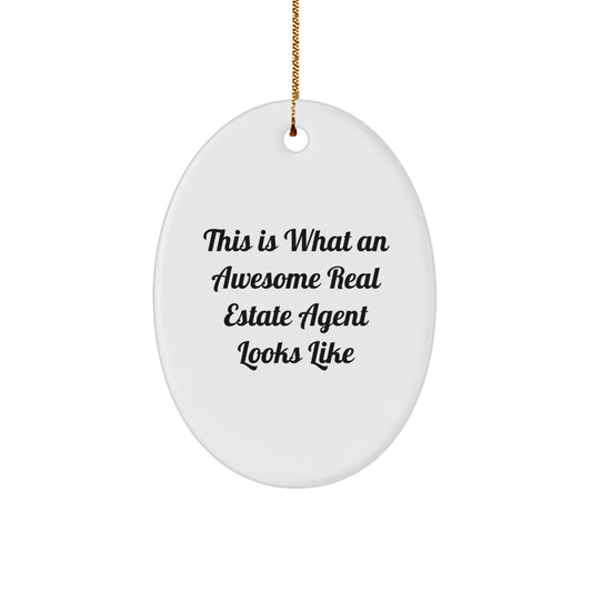 Real Estate Agent Gifts, This Is What An Awesome Real Estate Agent Looks Like, Oval Ornament, Christmas Unique Gifts from Friends to Real Estate Agent - Image 1