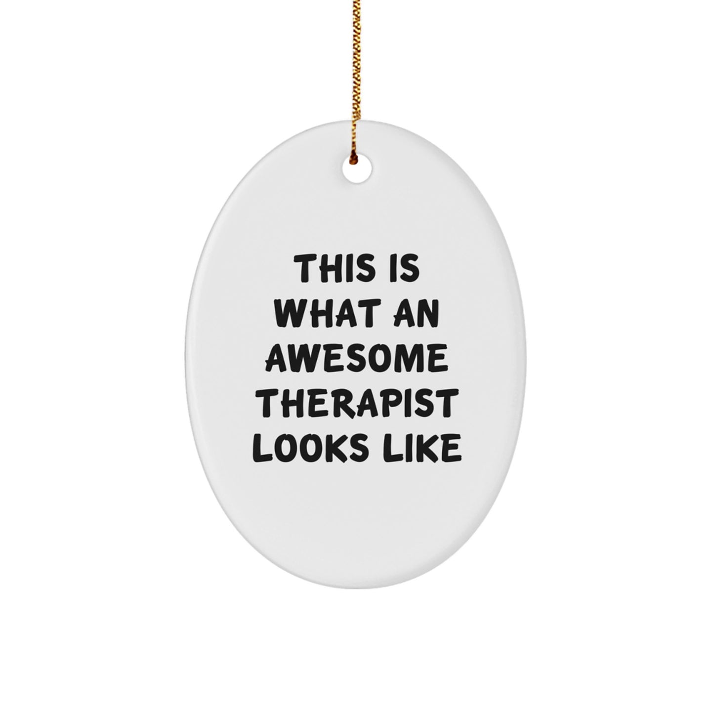 Funny Therapist Gifts - This Is What An Awesome Therapist Looks Like Oval Ornament, Gifts from Men, Women, Friends, Coworkers, Family - Therapist Christmas Unique Gifts - Image 1