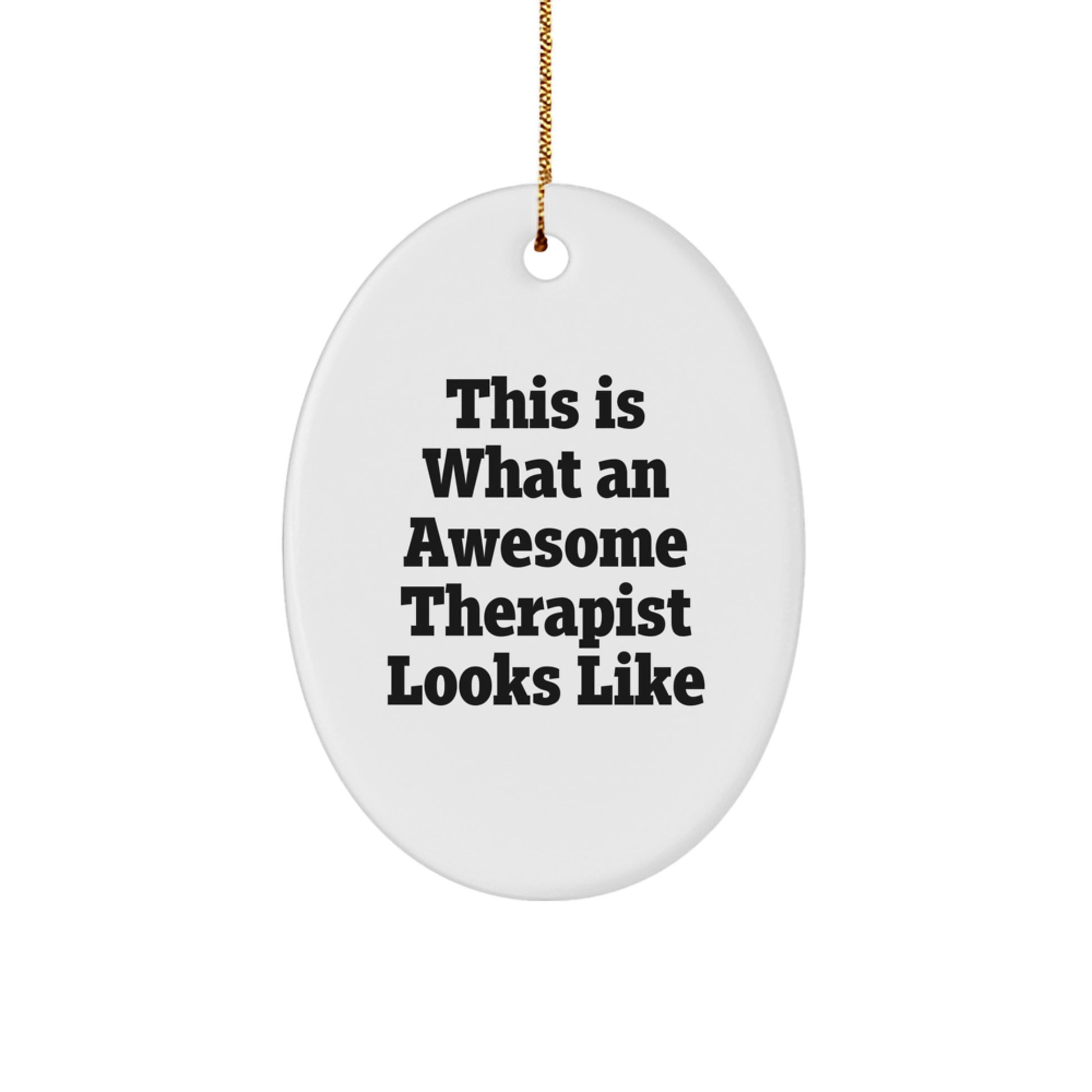 Funny Therapist Gifts: This Is What An Awesome Therapist Looks Like Oval Ornament, Christmas Memorable Presents from Family to Therapist, Therapist Appreciation Gift - Image 1