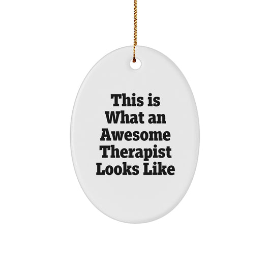 Funny Therapist Gifts: This Is What An Awesome Therapist Looks Like Oval Ornament, Christmas Memorable Presents from Family to Therapist, Therapist Appreciation Gift - Image 1