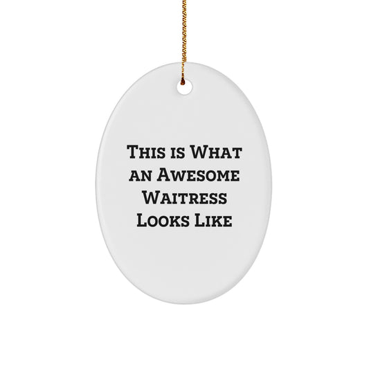 Gifts from Men to Awesome Waitress - This Is What An Awesome Waitress Looks Like Oval Ornament for Christmas - Image 1