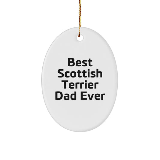 Funny Scottish Terrier Dog Gifts for Men, Oval Ornament Best Dad Ever, 'Best Scottish Terrier Dad Ever' Quote, White, Christmas Unique Gifts from Men to Family - Image 1