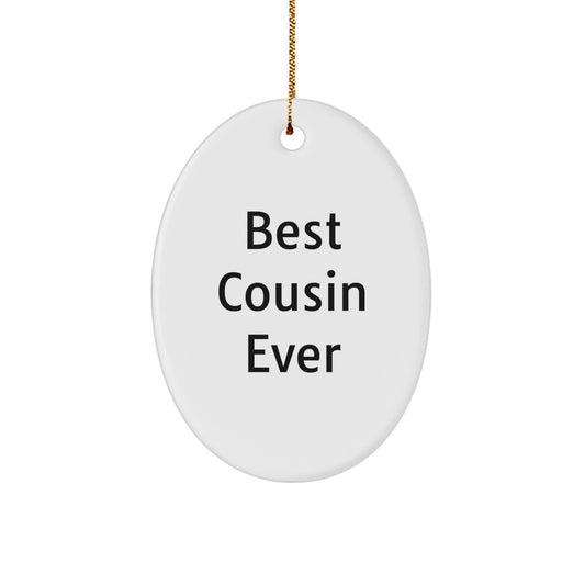 Funny Cousin Gifts from Best Cousin Ever, Oval Ornament for Christmas, Best Cousin Ever Quote, Gifts for Cousin - Image 1