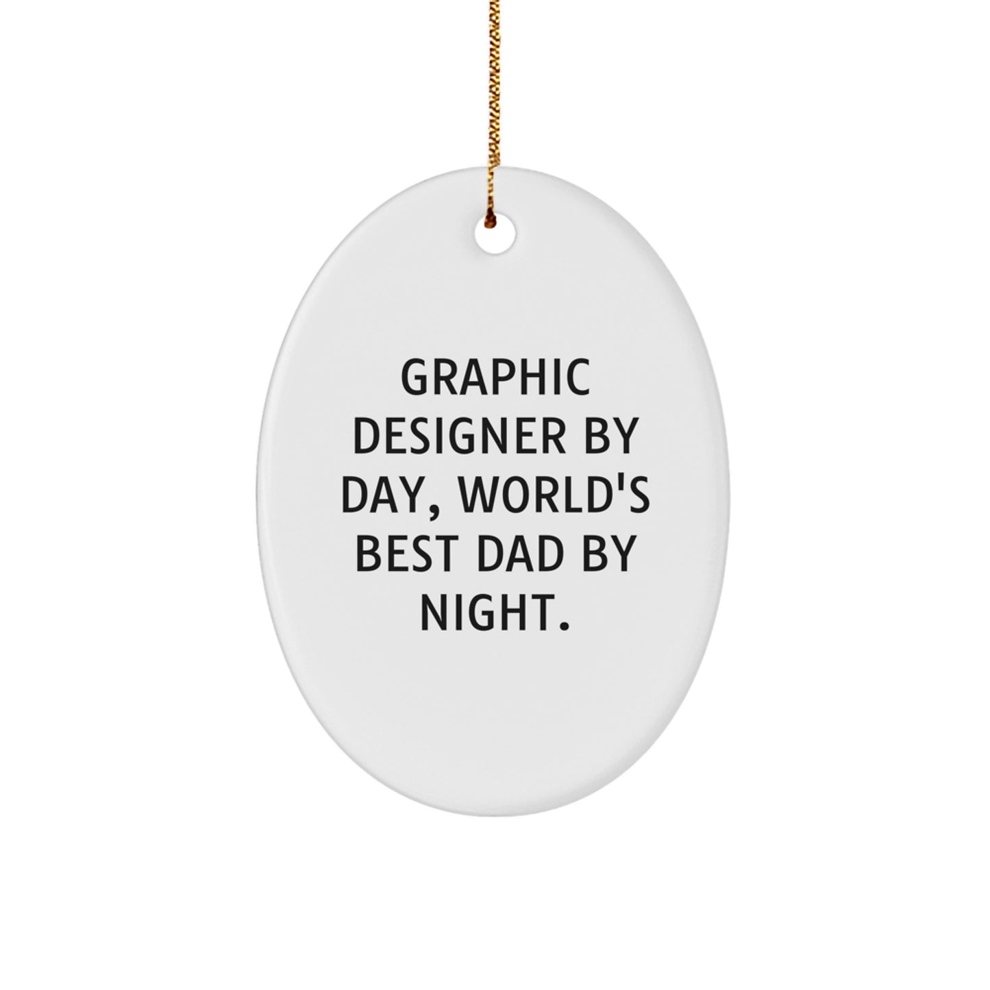 Christmas Unique Gifts for Graphic Designers - Funny 'Graphic Designer By Day, World's Best Dad By Night' Oval Ornament, Gifts from Dad to Graphic Designers, Unique Christmas Unique Gifts - Image 1