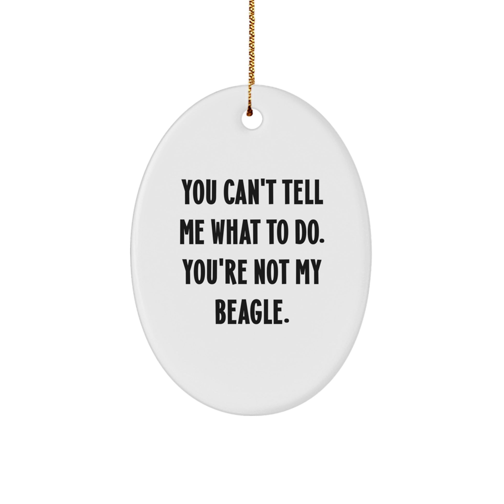 Funny Beagle Dog Quotes Oval Ornament Gifts from Friends for Christmas - Image 1