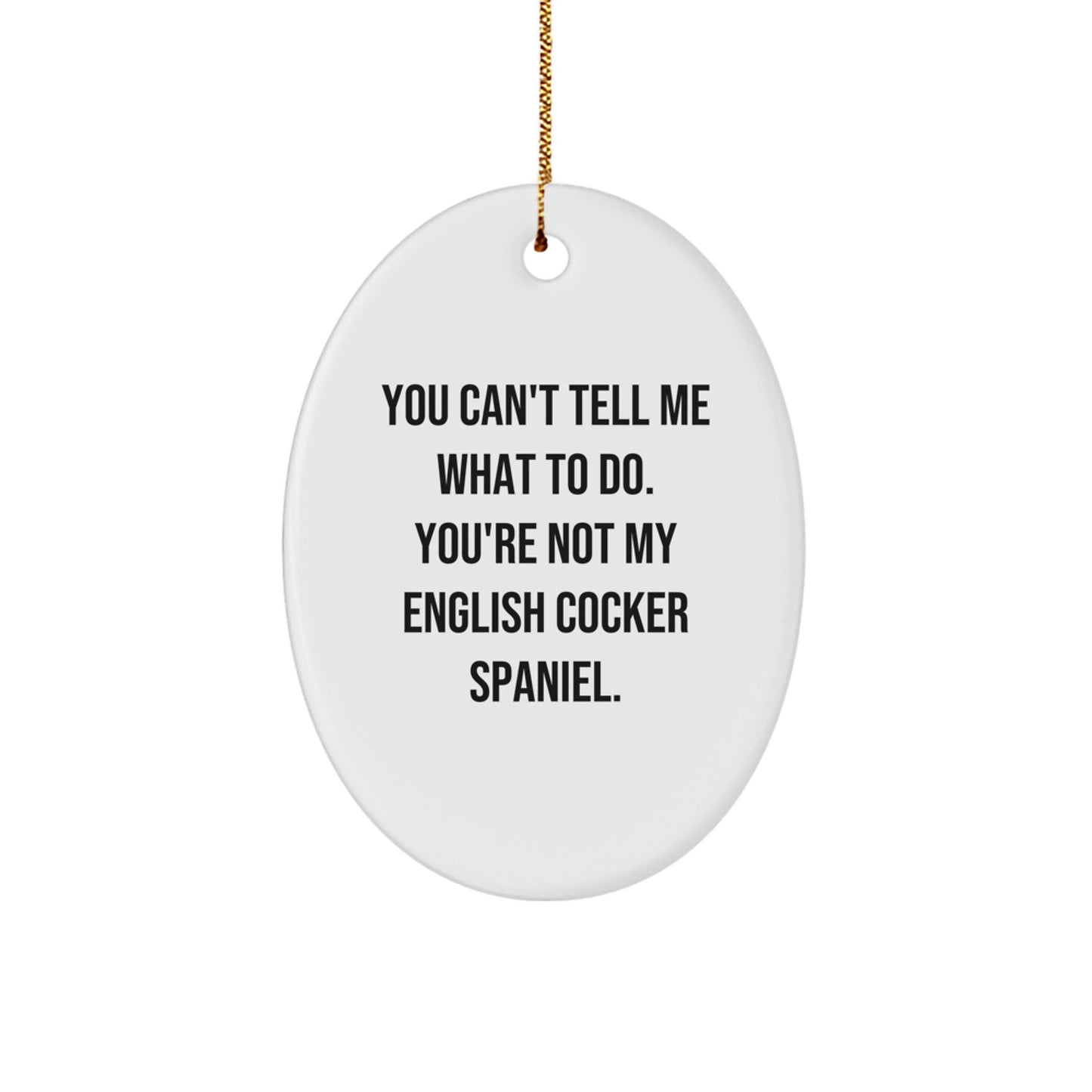 English Cocker Spaniel Dog Oval Ornament, Funny Quote Gifts from Men to Women for Christmas - Image 1
