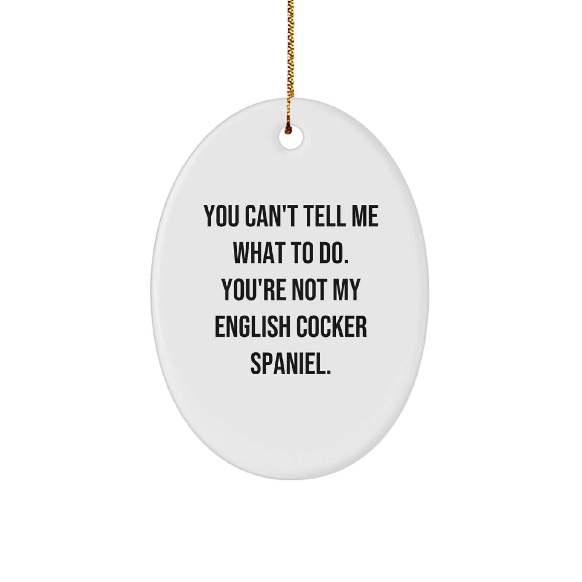 English Cocker Spaniel Dog Oval Ornament, Funny Quote Gifts from Men to Women for Christmas - Image 1