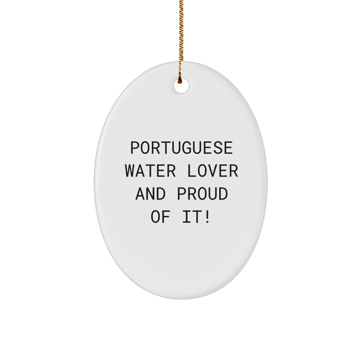 Portuguese Water Dog Lovers' Christmas Unique Gift, Oval Ornament, 'Portuguese Water Lover And Proud Of It!' Quote, Gifts from Family for Portuguese Water Dog - Image 1