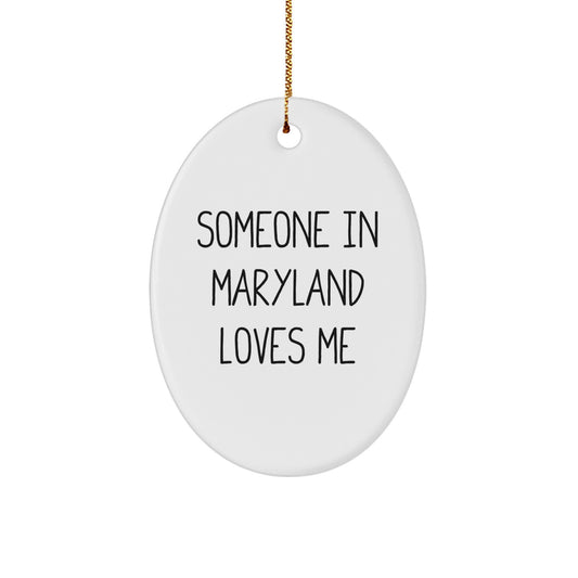Maryland Loves Me Oval Ornament, Funny Quote Gift for Friends from Maryland, Christmas Memorable Present for Women - Image 1