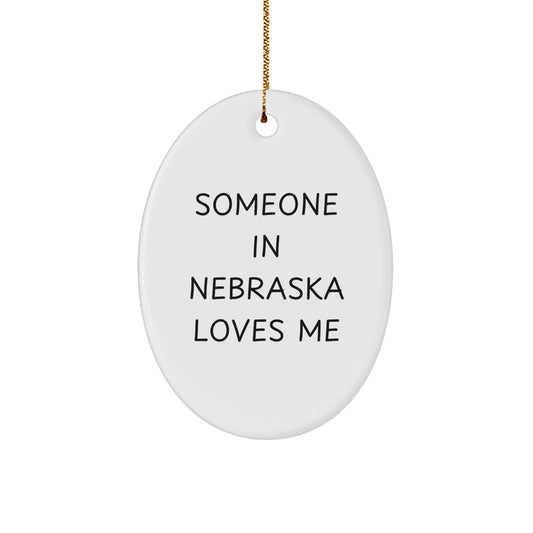 Someone in Nebraska Loves Me Oval Ornament, Funny Quote Gifts from Friends to Family, Christmas Unique Nebraska Gifts, Oval Ornament - Image 1