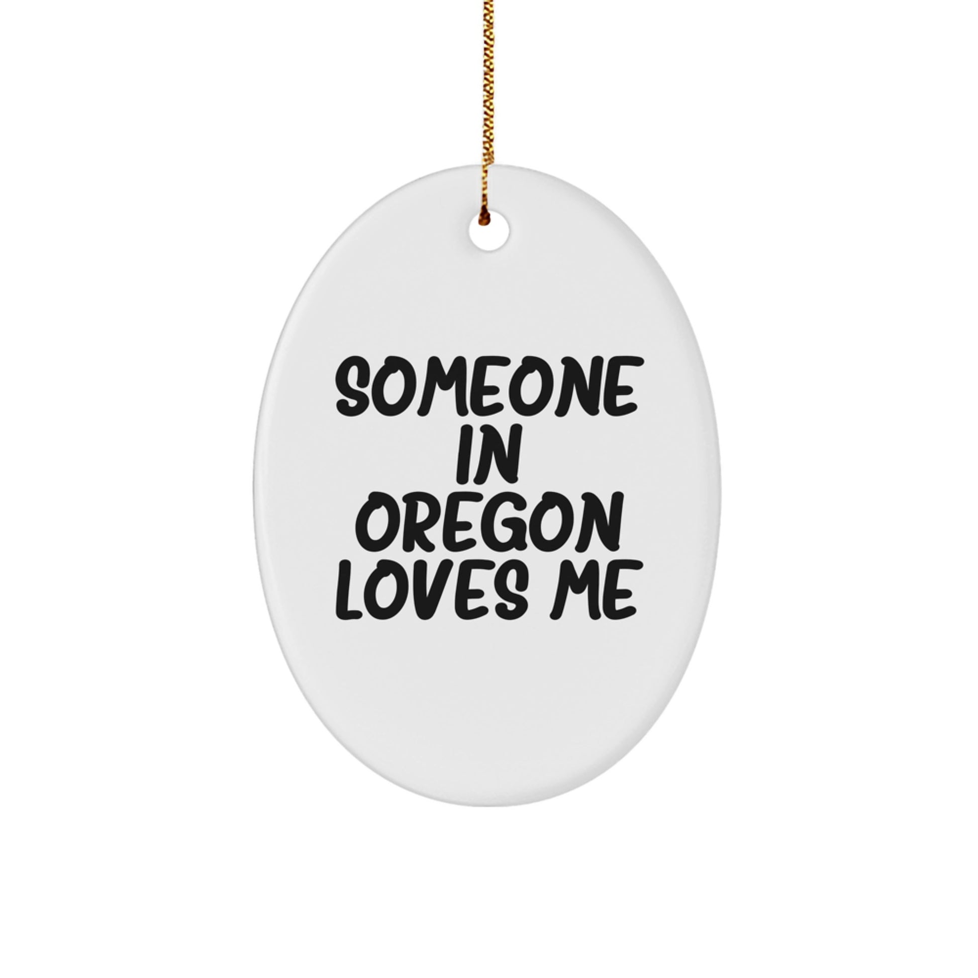 Someone in Oregon Loves Me Funny Oval Ornament Gifts for Oregon, Oval Ornament, Christmas, Gifts from Friends, Gifts for Oregon - Image 1