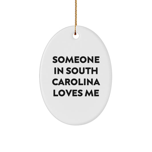 Someone In South Carolina Loves Me Oval Ornament, Funny Christmas Unique Gifts from Friends to Family - Image 1