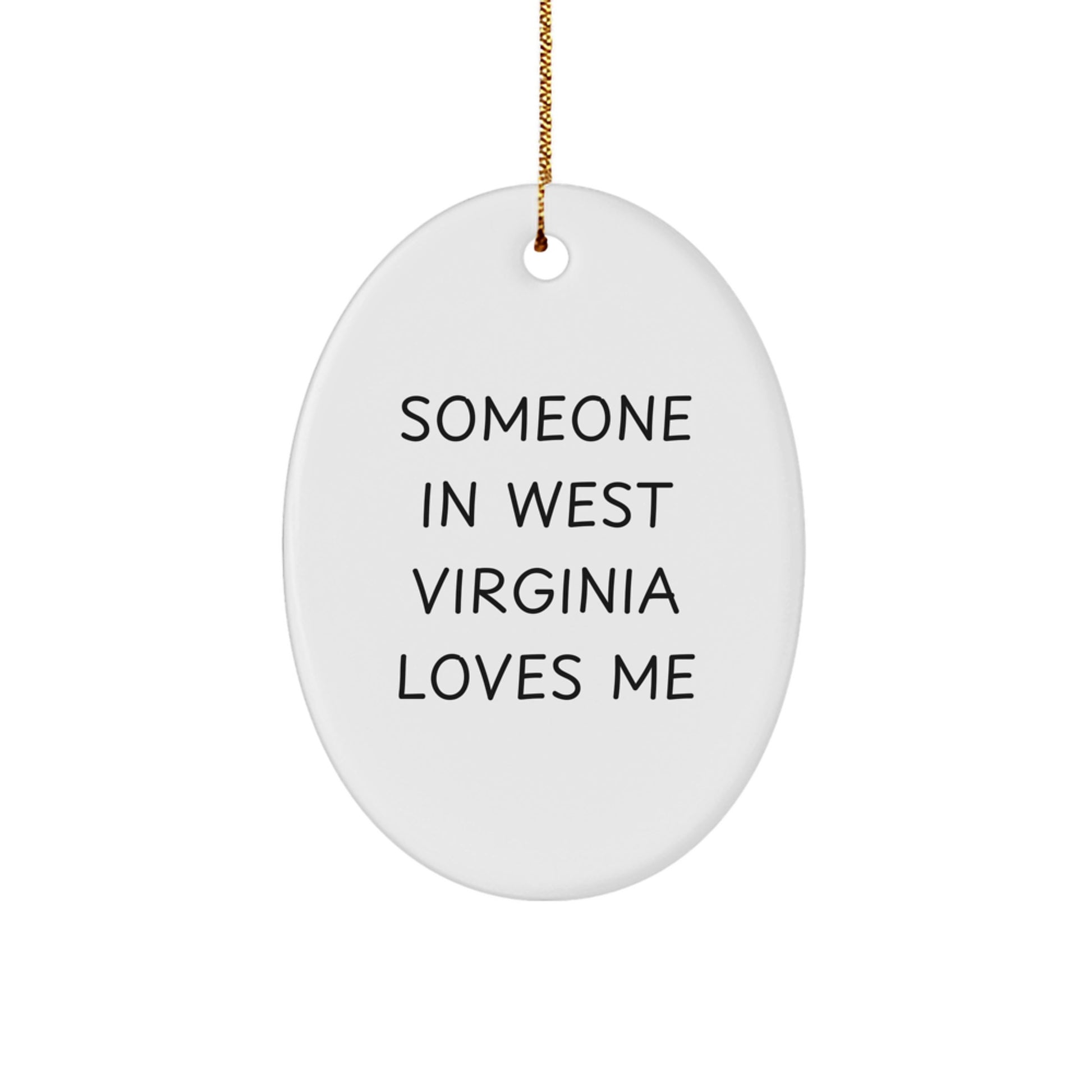 West Virginia Lovers Oval Ornament, Someone In West Virginia Loves Me, Gifts from Friends and Family, Christmas Unique Tokens - Image 1
