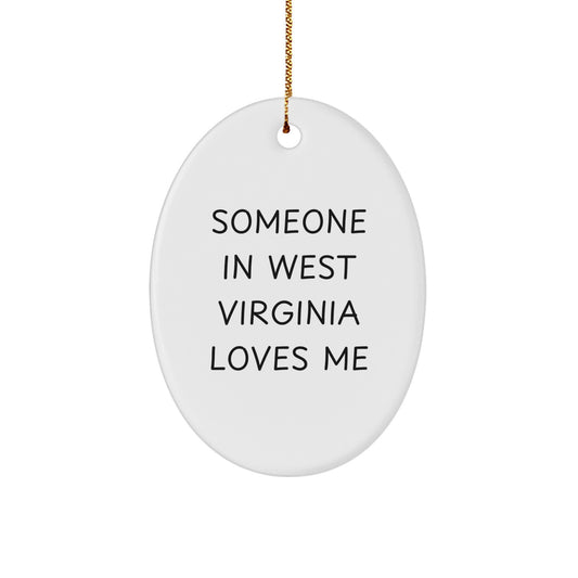 West Virginia Lovers Oval Ornament, Someone In West Virginia Loves Me, Gifts from Friends and Family, Christmas Unique Tokens - Image 1