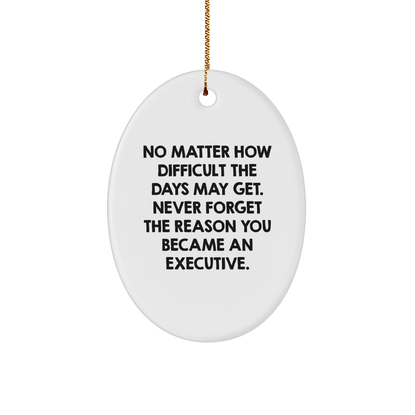 Motivational Executive Oval Ornament, Gifts from Friends, Inspirational Quote, Oval Shaped, White, Christmas Unique Gifts for Executive - Image 1