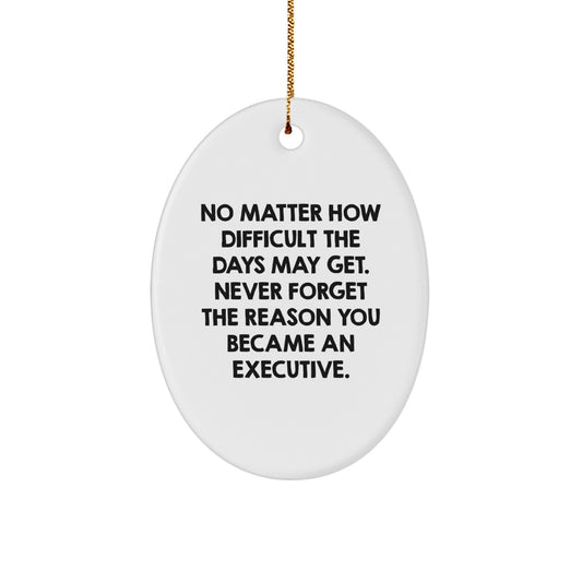 Motivational Executive Oval Ornament, Gifts from Friends, Inspirational Quote, Oval Shaped, White, Christmas Unique Gifts for Executive - Image 1
