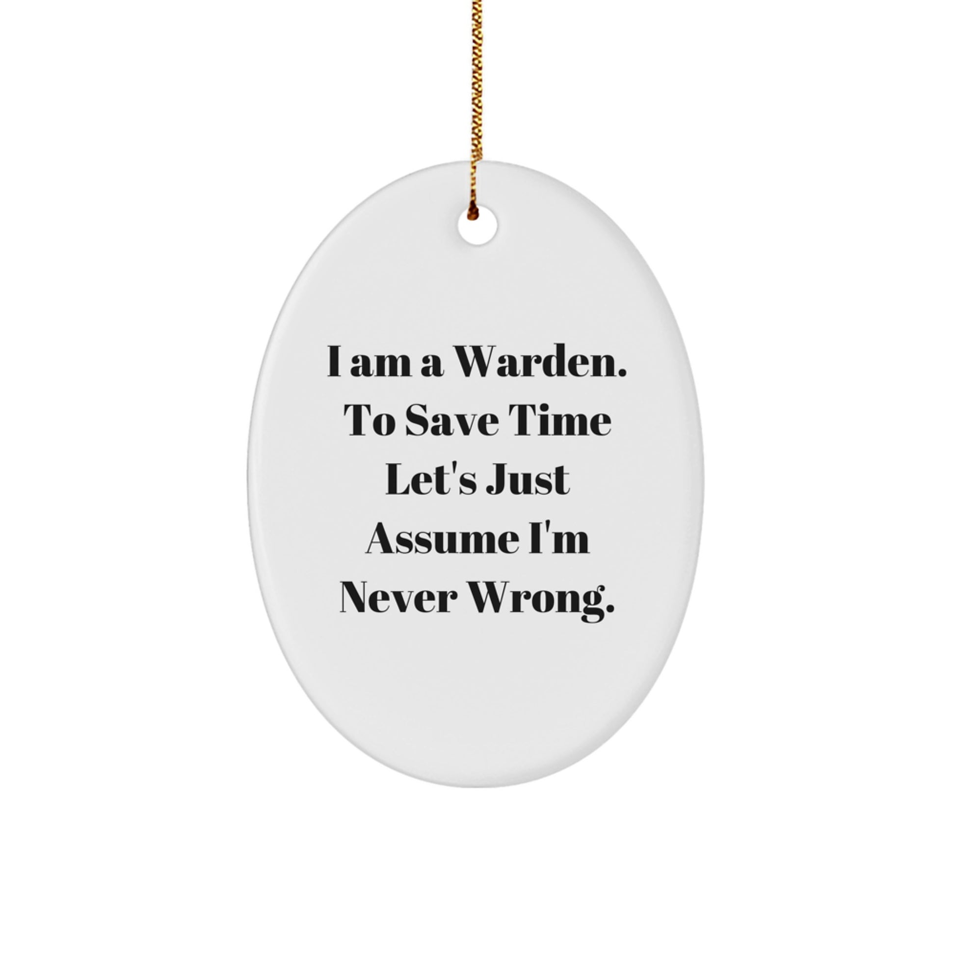 Warden Gifts, Oval Ornament, Funny Quote, Christmas Unique Presents from Friends to Warden - Image 1