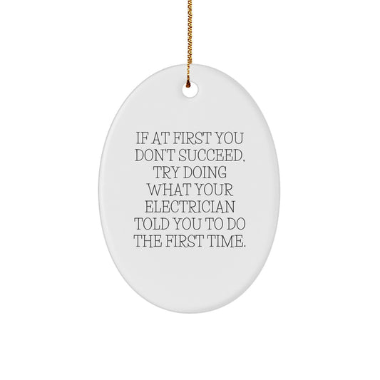 Gifts from Friends and Family for Electrician Oval Ornament, Funny Quote, Christmas Unique Gifts - Image 1